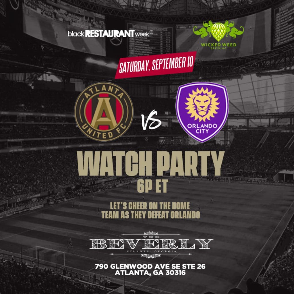 Atlanta United FC VS. Orlando City Watch Party Black Restaurant Week